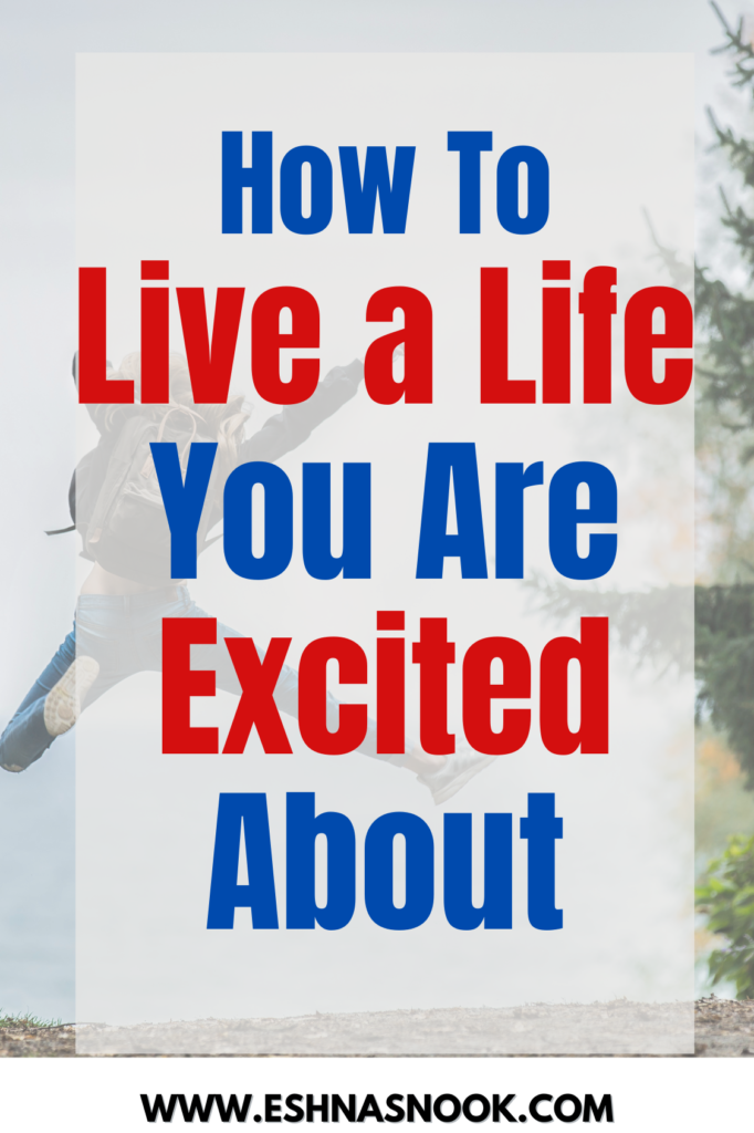 how to live a life you are excited about